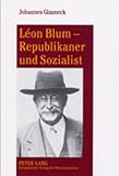Leon Blum Republikaner und Sozialist, Glasneck, Johannes, 3631398875