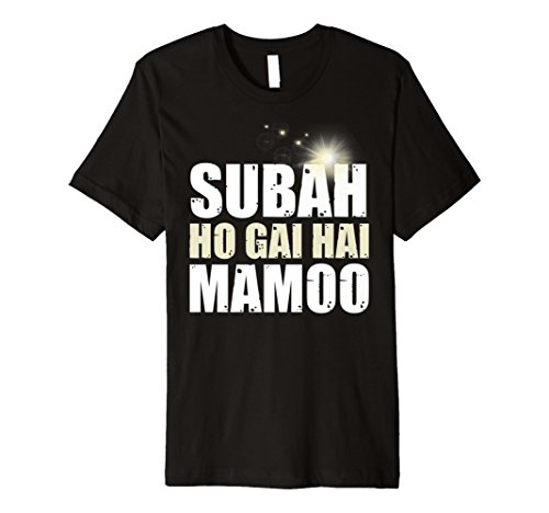 Subah Ho Gai Hai Mamoo,Funny Desi T Shirts for Uncles, Men