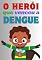 Livro O Herói que venceu a Dengue (Pequenas histórias e grandes lições)