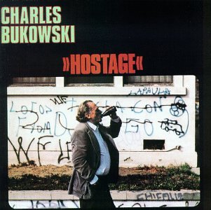 Charles Bukowski - Hostage - Zortam Music