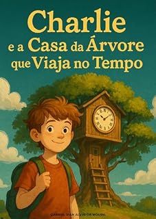 Livro Charlie e a Casa da Árvore que Viaja no Tempo