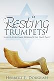 Resting Trumpets: Should Christians Celebrate The Feast Days?