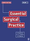 Essential Surgical Practice : Basic Surgical Training, Cuschieri, Alfred and Moossa, A. R., 0750647809