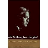 The Gentleman From New York : Daniel Patrick Moynihan: A Biography