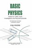 Basic Physics: Notes for Traffic Crash Investigators and Reconstructionists : An Introduction for Some a Review for Others by 
