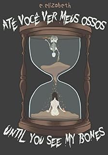 Livro Até Você Ver Meus Ossos (Until You See My Bones) : - Edição Bilingue/Bilingual Edition