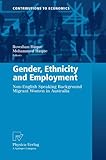 Image de Gender, Ethnicity and Employment: Non-English Speaking Background Migrant Women in Australia (Contributions to Economics)