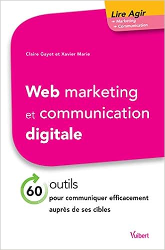 Web Marketing Et Communication Digitale Lire Agir French Edition Amazon Com Books