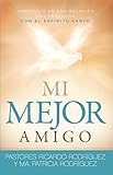 Mi Mejor amigo: Sumérgete en una relación más profunda con el Espíritu Santo (Spanish Edition)