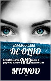 Livro De olho no mundo: Reflexões sobre a vida, a sociedade e o propósito humano à luz da sabedoria divina