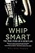 Whip Smart by Melissa Febos