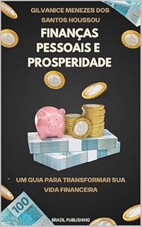 Livro Finanças Pessoais e Prosperidade: Um Guia para Transformar Sua Vida Financeira