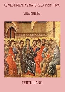 Livro As Vestimentas Na Igreja Primitiva