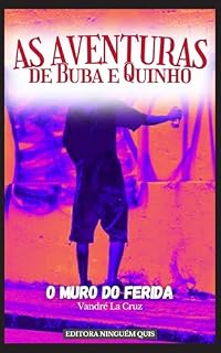 Livro As Aventuras de Buba e Quinho: O Muro do Ferida