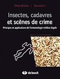Insectes, cadavres et scènes de crime : Principes et applications de l'entomologie médico-légale by Damien Charabidze, Matthias Gosselin