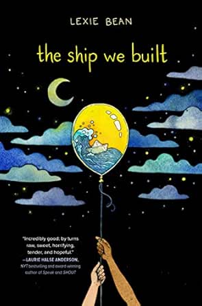 The Ship We Built Kindle Edition By Bean Lexie Children Kindle Ebooks Amazon Com