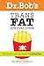 Dr. Bob's Trans Fat Survival Guide: Why No Fat-Low Fat, Trans Fat- is killing You by Robert DeMaria, Laura Meyer