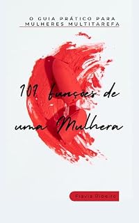 Livro 101 Funções de uma Mulher: O Guia Prático para Mulheres Multitarefa