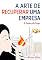 Livro A arte de recuperar uma empresa: A dama do fogo