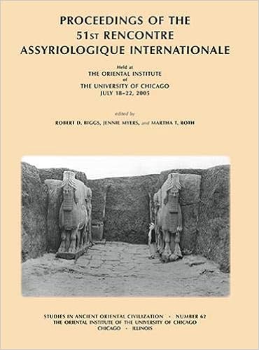 proceedings of the 51st rencontre assyriologique internationale held at the oriental institute of the university of chicago