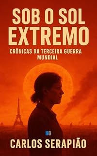 Livro Sob o Sol Extremo: Crônicas da Terceira Guerra Mundial