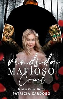Livro Vendida ao mafioso cruel: Irmãos Orlov livro 1