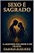 Livro Sexo é Sagrado 2: A Alquimia do Amor e do Prazer