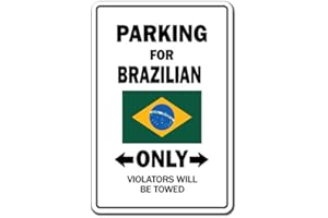 SIGNMISSION Parking for Brazilian ONLY Aluminum Sign Brazil Flag National Pride Love | Indoor/Outdoor | 18" Tall