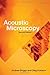 Acoustic Microscopy (Monographs on the Physics and Chemistry of Materials)