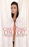 I'm Cheating On You: 3 Cuckolding Confessions