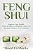 Feng Shui: Improve Your Wealth, Home & Office & Eliminate Clutter For Harmony, Balance And Prosperity (Buddhism, Mindfulness, Feng Shui for Beginners, Bagua, House Decorating, New Age)