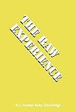 The Raw Experience by H.J. Goodridge