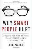 Why Smart People Hurt: A Guide for the Bright, the Sensitive, and the Creative