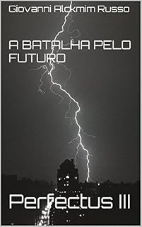 Livro A Batalha pelo Futuro: Perfectus III
