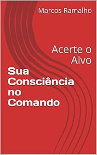 Livro Sua Consciência no Comando: Acerte o Alvo