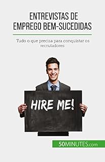 Livro Entrevistas de emprego bem-sucedidas: Tudo o que precisa para conquistar os recrutadores