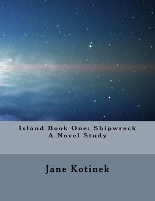 Island Book One Shipwreck A Novel Study By Kotinek Jane Amazon Ae