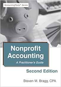 Nonprofit Accounting Second Edition A Practitioner S