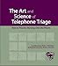The Art and Science of Telephone Triage: How to Practice Nursing Over the Phone