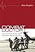 Combat Doctor: Life and Death Stories from Kandahar's Military Hospital by 