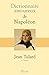Dictionnaire amoureux de Napoléon (DICT AMOUREUX) (French Edition) by 