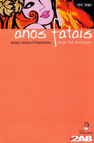 Livro Anos Fatais. Design, Música e Tropicalismo