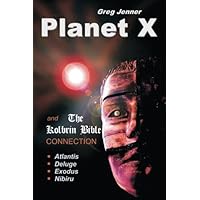 Planet X and the Kolbrin Bible Connection: Why the Kolbrin Bible Is the Rosetta Stone of Planet X