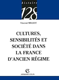 Cultures, sensibilités et société dans la France d'Ancien régime