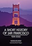 A Short History of San Francisco by Tom Cole, Malcolm Margolin
