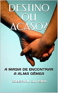 Livro DESTINO OU ACASO?: A MAGIA DE ENCONTRAR A ALMA GÊMEA