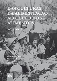 Livro Das culturas da alimentação ao culto dos alimentos, Volume II (Diaita. Scripta & Realia Livro 16)
