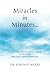 Miracles in Minutes...: A Doctor and Patient's Guide to Alleviating Most Pains Almost Immediately (V by Dr. Joseph P. Wood