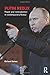 Putin Redux: Power and Contradiction in Contemporary Russia