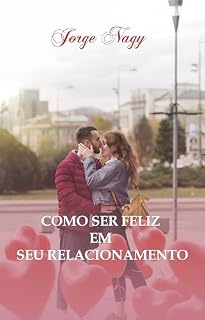 Livro Como Ser Feliz Em Seu Relacionamento